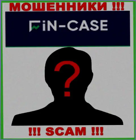 Не работайте совместно с internet ворюгами FinCase - нет сведений об их прямом руководстве
