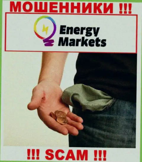 Если ждете заработок от сотрудничества с дилинговой организацией EnergyMarkets, то тогда не дождетесь, эти мошенники обуют и Вас