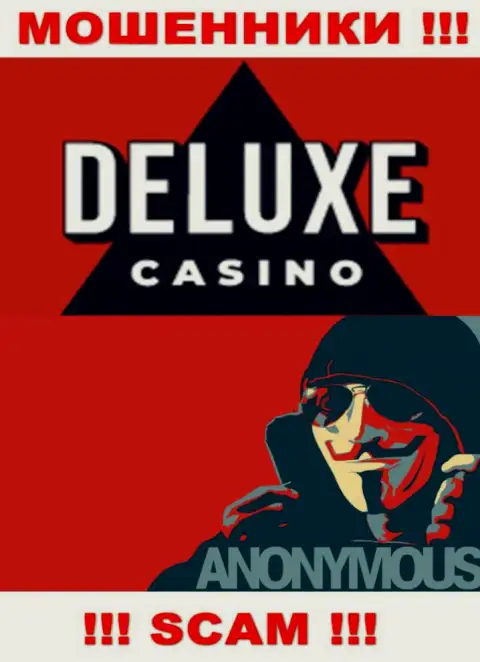 Инфы о руководстве конторы Deluxe-Casino Com нет - в связи с чем нельзя работать с данными интернет-мошенниками