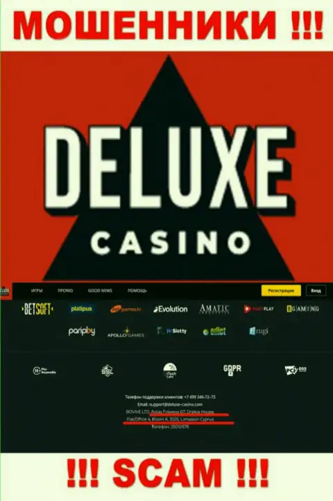 На ресурсе Deluxe-Casino Com представлен офшорный адрес регистрации организации - 67 Agias Fylaxeos, Drakos House, Flat/Office 4, Room K., 3025, Limassol, Cyprus, будьте осторожны - это мошенники