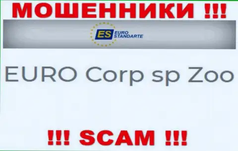 Не ведитесь на сведения о существовании юридического лица, EuroStandarte - EURO Corp sp Zoo, в любом случае оставят без денег