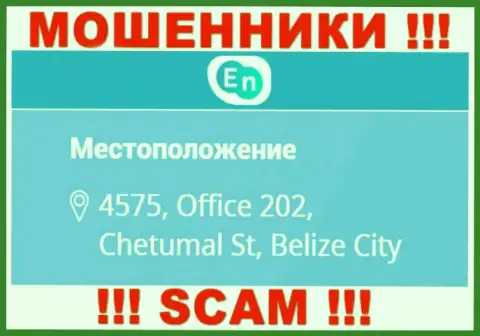 Официальный адрес мошенников EN N в оффшоре - 4575, Office 202, Chetumal St, Belize City, данная инфа засвечена у них на официальном сайте