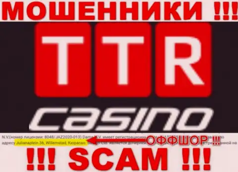 ТТР Казино - это internet-ворюги !!! Спрятались в офшорной зоне по адресу - Julianaplein 36, Willemstad, Curacao и воруют вложенные деньги реальных клиентов