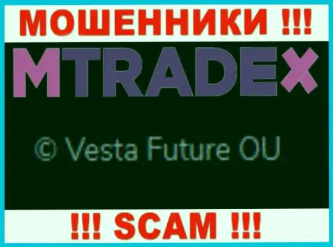 Вы не сумеете уберечь собственные средства работая с компанией М Трейд Х, даже если у них имеется юридическое лицо Vesta Future OU