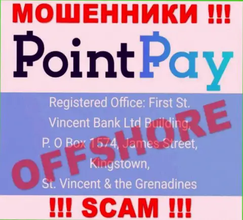 Из PointPay вернуть денежные вложения не выйдет - эти интернет мошенники отсиживаются в оффшоре: First St. Vincent Bank Ltd Building, P. O Box 1574, James Street, Kingstown, St. Vincent & the Grenadines