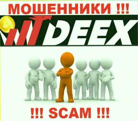 Изучив информационный сервис ворюг DEEX Exchange Вы не сумеете отыскать никакой инфы о их прямом руководстве
