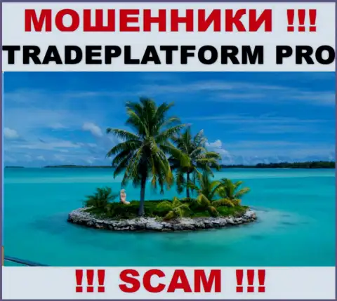 Trade Platform Pro - это махинаторы !!! Сведения касательно юрисдикции компании скрыли