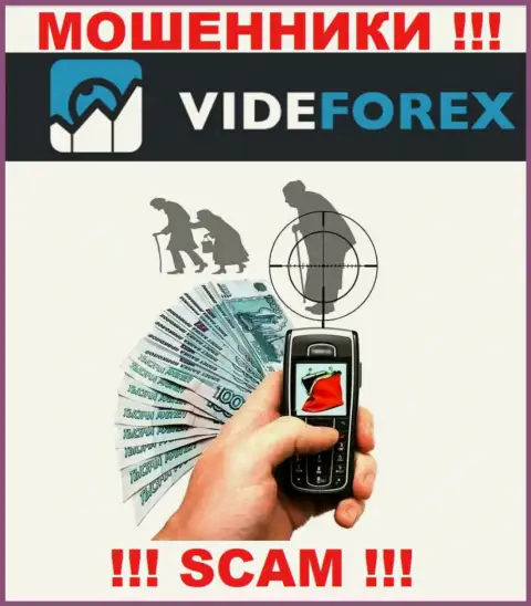 Вы с легкость можете попасть в капкан компании VideForex Com, их представители имеют представление, как обмануть доверчивого человека