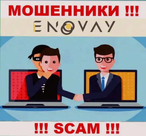 Все, что надо internet мошенникам EnoVay Com - это подтолкнуть Вас совместно работать с ними