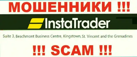 Suite 3, Beachmont Business Centre, Kingstown, St. Vincent and the Grenadines - это офшорный адрес регистрации InstaTrader, оттуда МОШЕННИКИ оставляют без денег клиентов