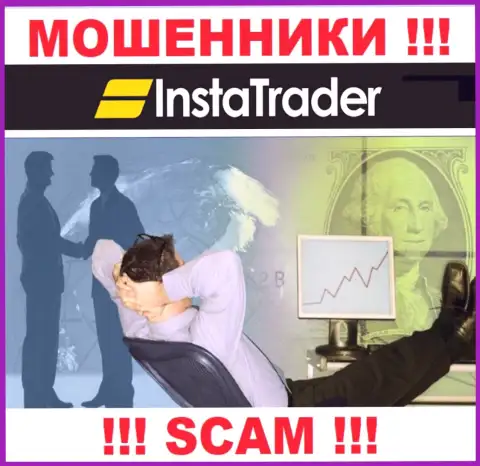 У организации InstaTrader Net отсутствует регулятор - это КИДАЛЫ !