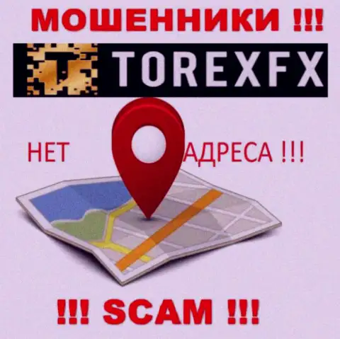 TorexFX Com не представили свое местонахождение, на их веб-сайте нет информации о адресе регистрации